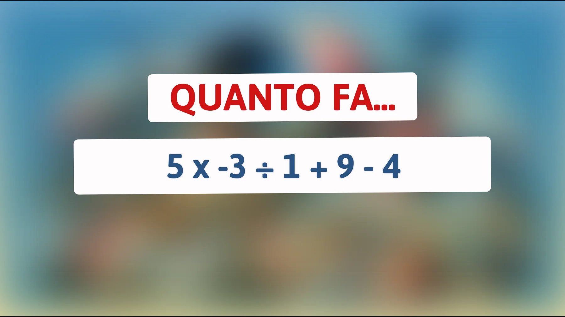 "Soli i veri geni possono risolvere questo calcolo super facile: metti alla prova la tua intelligenza!""